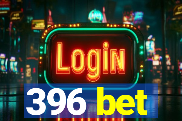 396 bet